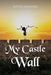 My Castle Wall by Esther Manning