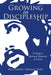 Growing in Discipleship: A Guide to Spiritual Maturity in Christ by Daniel Dapaah