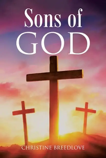 Sons of God by Christine Breedlove