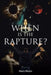 When Is the Rapture? by Barry Bacon
