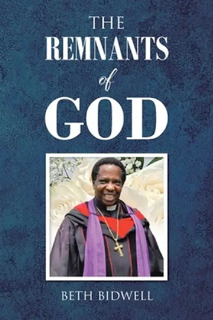 The Remnants of God by Beth Bidwell