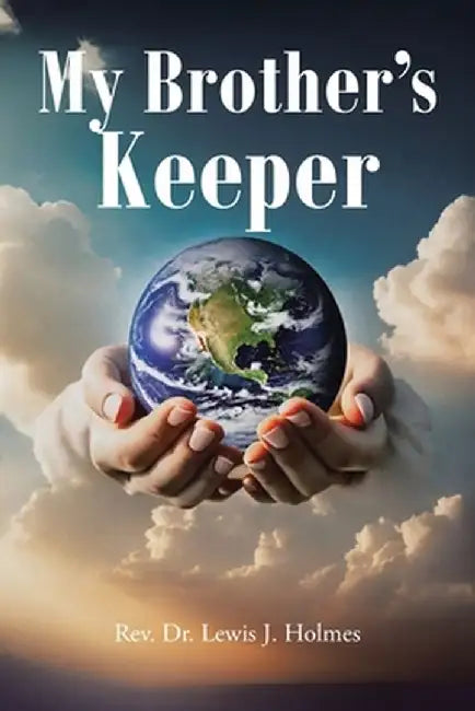 My Brother's Keeper by Lewis J. Holmes