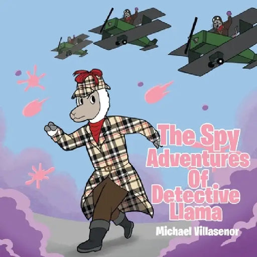 The Spy Adventures Of Detective Llama by Michael Villasenor