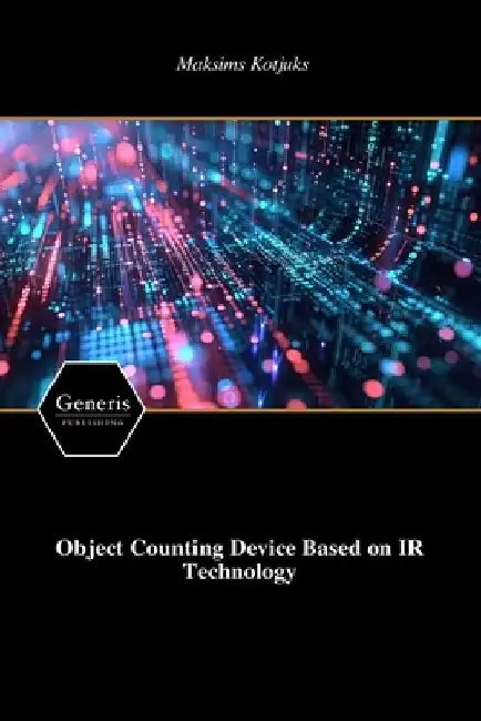 Object Counting Device Based on IR Technology by Maksims Kotjuks