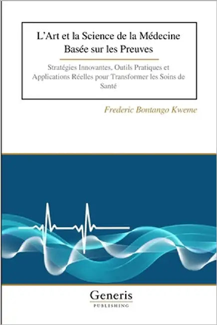 L'Art et la Science de la Médecine Basée sur les Preuves by Kweme, Frederic Bontango