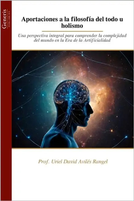 Aportaciones a la filosofía del todo u holismo by Avilés Rangel, Prof Uriel David