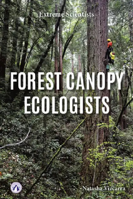 Forest Canopy Ecologists by Natasha Vizcarra