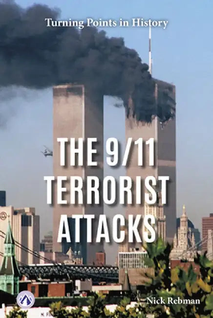 The 9/11 Terrorist Attacks by Nick Rebman