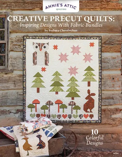 Creative Precut Quilts: Inspiring Designs with Fabric Bundles by Barbara Cherniwchan