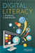 Digital Literacy in Public Libraries by Jenna Kammer, Lauren Hays