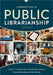 Introduction to Public Librarianship by Jenny Bossaller