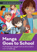 Manga Goes to School: Cultivating Engagement and Inclusion in K-12 Settings by Ashley Hawkins, Emily Ratica, Sara Smith