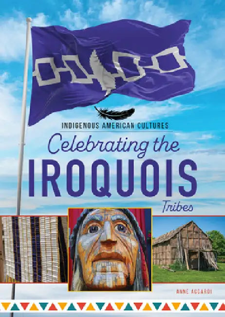 Celebrating the Iroquois Tribes by Anne Accardi