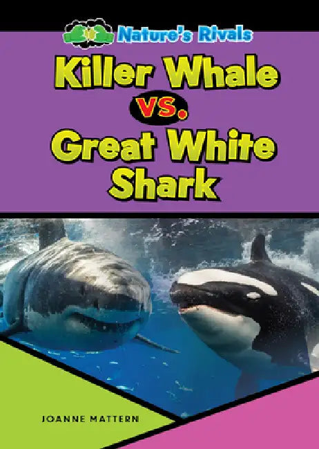 Killer Whale vs. Great White Shark by Joanne Mattern