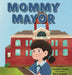 Mommy Mayor by Janneke House, Sisca Kumara