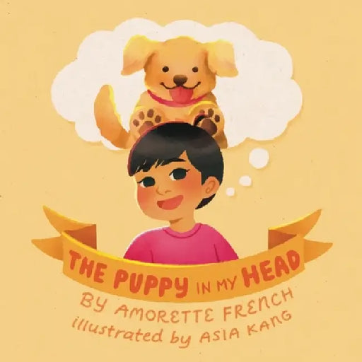 The Puppy in My Head by Amorette French, Asia Kang