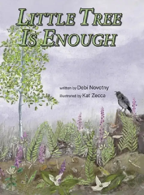 Little Tree is Enough by Debi Novotny, Katherine Zecca