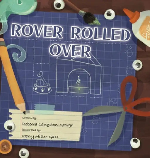 Rover Rolled Over by Rebecca Langston-George, Merry Miller-Gass