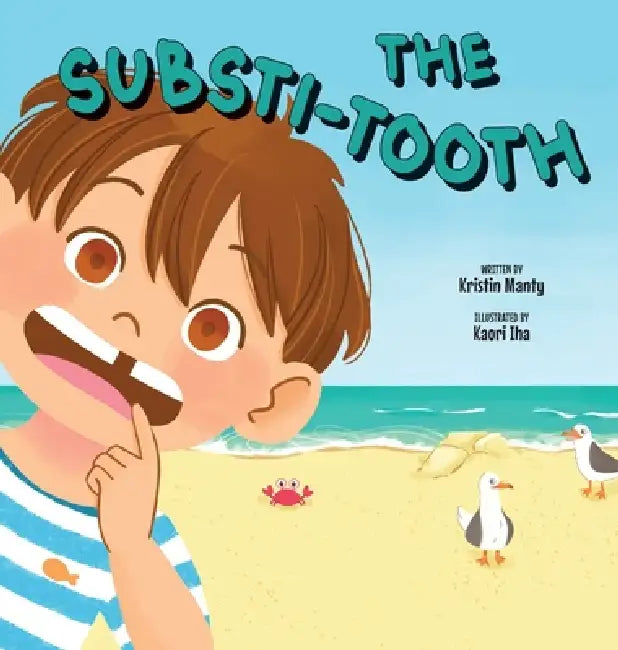 The Substi-Tooth by Kristin Manty, Kaori Iha