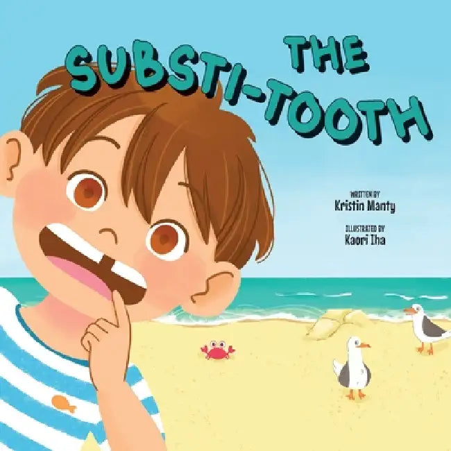 The Substi-Tooth by Kristin Manty, Kaori Iha
