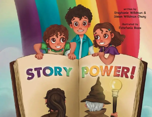 Story Power! by Stephanie Wildman, Simon Chung, Estefania Razo