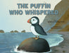 The Puffin Who Whispered by Marcia Strykowski, Roch Hercka