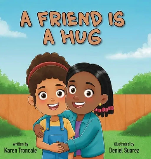 A Friend is a Hug by Karen Troncale, Deniel Suarez