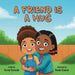 A Friend is a Hug by Karen Troncale, Daniel Suarez