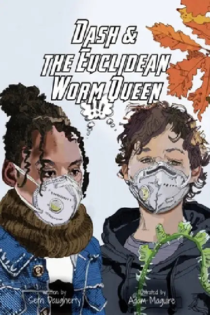Dash and the Euclidean Worm Queen by Seth Daugherty, Adam Maguire