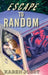 Escape to Random by Karen Jobst, Charlie Swerdlow