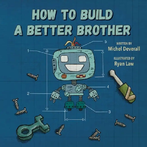 How To Build a Better Brother by Michel Deverall, Ryan Law