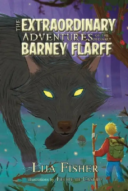 The Extraordinary Adventures of the Ordinary Barney Flarff by Lija Fisher, Felipe de Castro