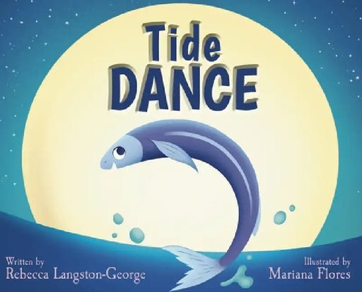 Tide Dance by Rebecca Langston-George, Mariana Flores