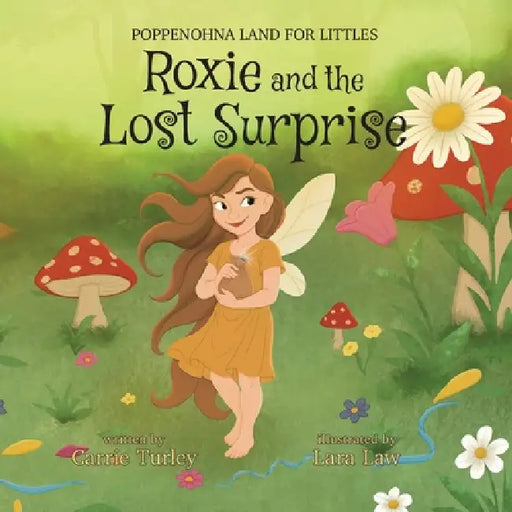 Roxie and The Lost Surprise by Carrie Turley, Lara Law