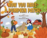 Now You Have a Pumpkin Patch by Molly McNamara Carter, Anna Lazareva-Zubova