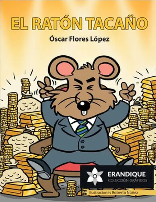 El ratón tacaño by Flores López, Óscar