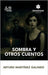 Sombra y otros cuentos by Martínez Galindo, Arturo