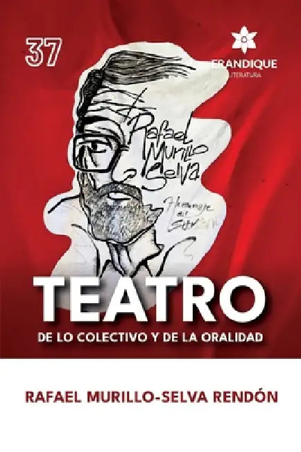 Teatro de lo colectivo y de la oralidad by Rafael Murillo-Selva Rendón