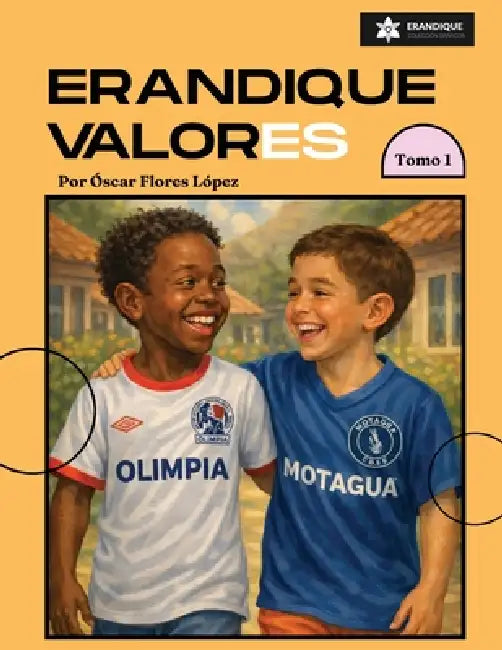 Erandique Valores Tomo I by Oscar Flores