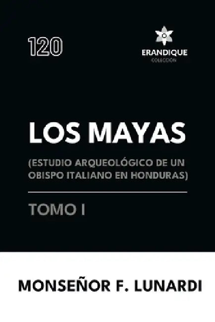 Los Mayas Tomo I by Monseñor F. Lunardi