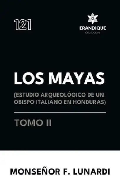 Los Mayas Tomo II by Monseñor F. Lunardi