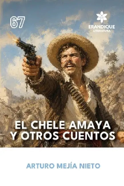 El Chele Amaya y otros cuentos by Arturo Mejía Nieto