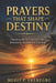 Prayers That Shape Destiny: Unlocking Divine Creation, Order, Restoration, Revelation & Direction by Merit P. Ekeregbe
