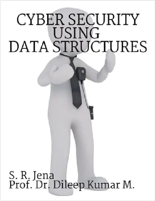 Cyber Security using Data Structures by S R Jena