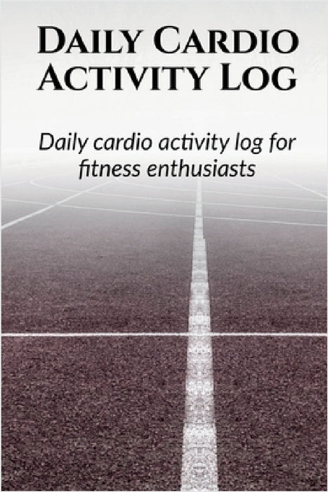 Daily Cardio Activity Log: Day wise activity planning, logging and monthly tracking for a fitness enthusiast by Sainath Murali