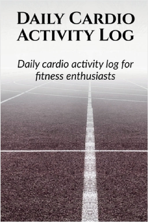 Daily Cardio Activity Log: Day wise activity planning, logging and monthly tracking for a fitness enthusiast by Sainath Murali