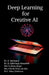 Deep learning for creative AI by Dr a Sathiyaraj