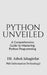 Python Unveiled: A Comprehensive Guide to Mastering Python Programming by Dr Ashok Jahagirdar