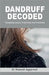 Dandruff Decoded: Navigating Causes, Treatments and Prevention by Dr Mukesh Aggarwal