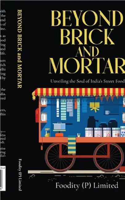 Beyond Brick and Mortar: Unveiling the Soul of India's Street Food by Foodity (P) Limited